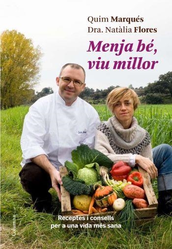 Menja bé, viu millor | 9788466410311 | Marqués, Quim ; Flores, Natalia | Llibres.cat | Llibreria online en català | La Impossible Llibreters Barcelona