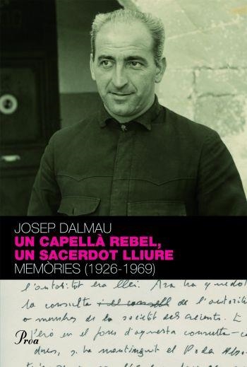 Un capellà rebel, un sacerdot lliure | 9788484374718 | Dalmau, Mn. Josep | Llibres.cat | Llibreria online en català | La Impossible Llibreters Barcelona