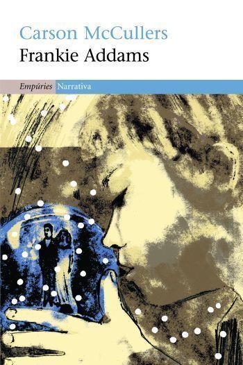 Frankie Addams | 9788497872799 | McCullers, Carson Smith | Llibres.cat | Llibreria online en català | La Impossible Llibreters Barcelona