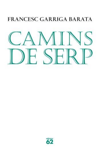 Camins de serp | 9788429763010 | Garriga Barata, Francesc | Llibres.cat | Llibreria online en català | La Impossible Llibreters Barcelona