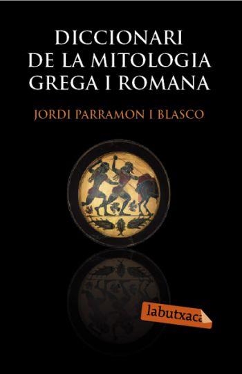 Diccionari de la mitologia grega i romana | 9788492549566 | Parramon i Blasco, Jordi | Llibres.cat | Llibreria online en català | La Impossible Llibreters Barcelona