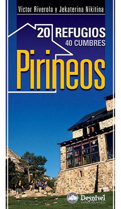 PIRINEOS 20 REFUGIOS 40 CUMBRES | 9788498291599 | RIVEROLA VICTOR/NIKITINA JEKATERINA | Llibres.cat | Llibreria online en català | La Impossible Llibreters Barcelona