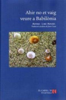 AHIR NO ET VAIG VEURE A BABILONIA | 9788492574018 | LOBO ANTUNES, ANTONIO | Llibres.cat | Llibreria online en català | La Impossible Llibreters Barcelona