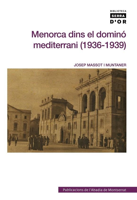 MENORCA DINS EL DOMINÓ DEL MEDITERRANI (1936-1939) | 9788498831009 | MASSOT I MUNTANER, JOSEP | Llibres.cat | Llibreria online en català | La Impossible Llibreters Barcelona