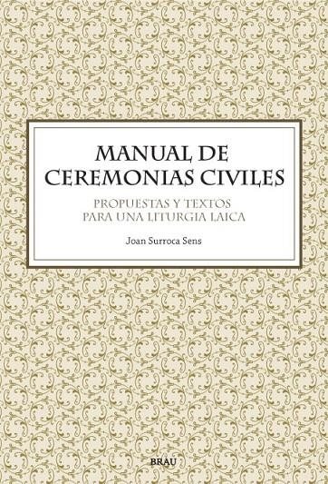 MANUAL DE CEREMONIAS CIVILES. PROPUESTAS Y TEXTOS PARA UNA L | 9788496905108 | SURROCA SENS, JOAN | Llibres.cat | Llibreria online en català | La Impossible Llibreters Barcelona