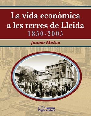 VIDA ECONOMICA A LES TERRES DE LLEIDA, LA | 9788497793391 | MATEU I GIRAL, MATEU | Llibres.cat | Llibreria online en català | La Impossible Llibreters Barcelona