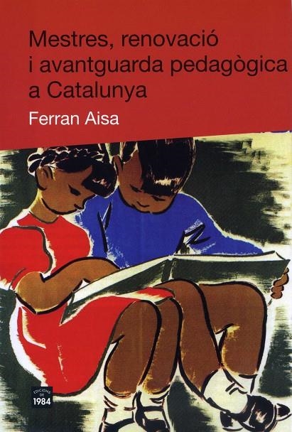 MESTRES, RENOVACIO I AVANTGUARDA PEDAGOGICA A CATALUNYA | 9788492440139 | AISA, FERRAN | Llibres.cat | Llibreria online en català | La Impossible Llibreters Barcelona