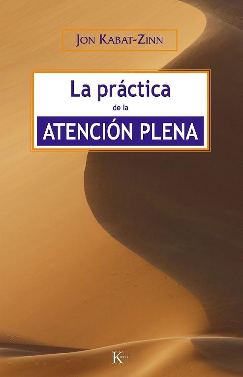 PRACTICA DE LA ATENCION PLENA, LA | 9788472456464 | KABAT-ZINN, JOHN | Llibres.cat | Llibreria online en català | La Impossible Llibreters Barcelona