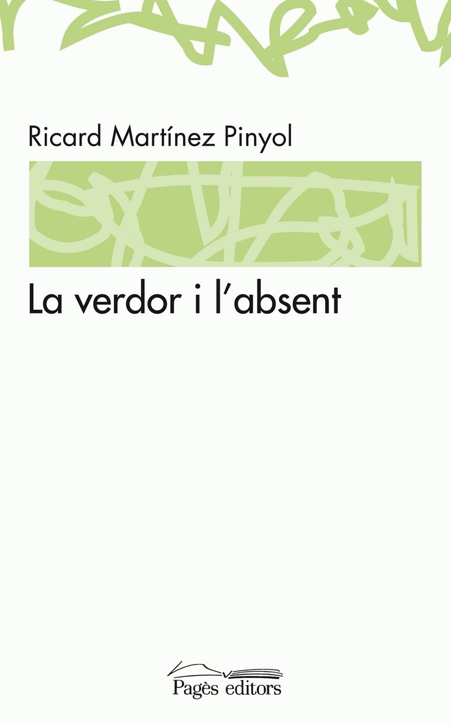 VERDOR I L'ABSENT, LA | 9788497796811 | MARTINEZ PINYOL, RICARD | Llibres.cat | Llibreria online en català | La Impossible Llibreters Barcelona