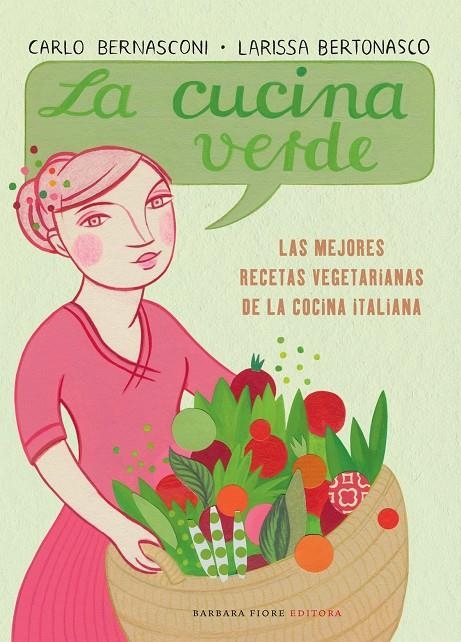 La cucina verde. Las mejores recetas vegetarianas de la cocina italiana. | 9788493618599 | Bernasconi, Carlo; Bertonasco, Larissa | Llibres.cat | Llibreria online en català | La Impossible Llibreters Barcelona