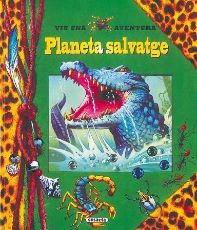 PLANETA SALVATGE | 9788430566044 | Susaeta, Equipo | Llibres.cat | Llibreria online en català | La Impossible Llibreters Barcelona