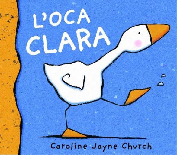 L'oca Clara | 9788495987600 | Jayne Church, Caroline | Llibres.cat | Llibreria online en català | La Impossible Llibreters Barcelona