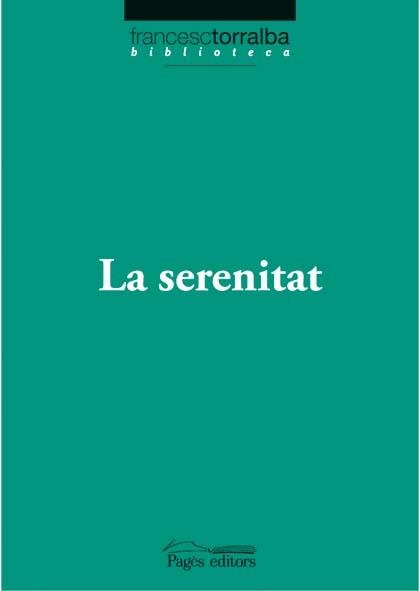 La serenitat | 9788497796774 | Torralba Rosselló, Francesc | Llibres.cat | Llibreria online en català | La Impossible Llibreters Barcelona