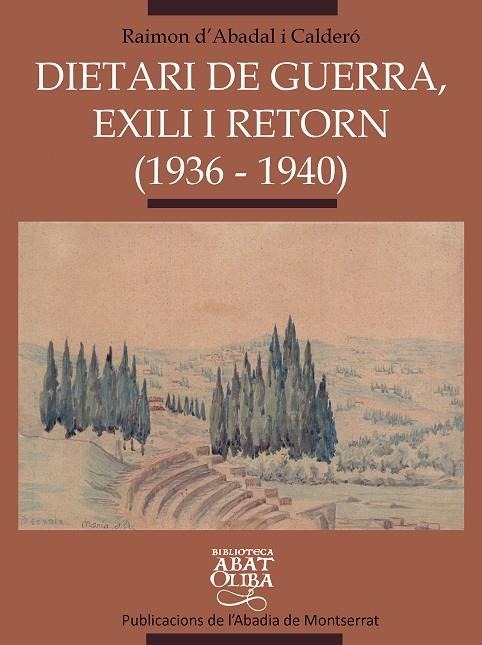 DIETARI DE GUERRA, EXILI I RETORN | 9788484153450 | ABADAL I CALDERO, RAIMON | Llibres.cat | Llibreria online en català | La Impossible Llibreters Barcelona