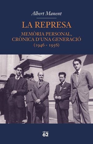 La represa. Memòria personal, crònica d´una generació (1946-1956) | 9788429761344 | Manent i Segimon, Albert | Llibres.cat | Llibreria online en català | La Impossible Llibreters Barcelona