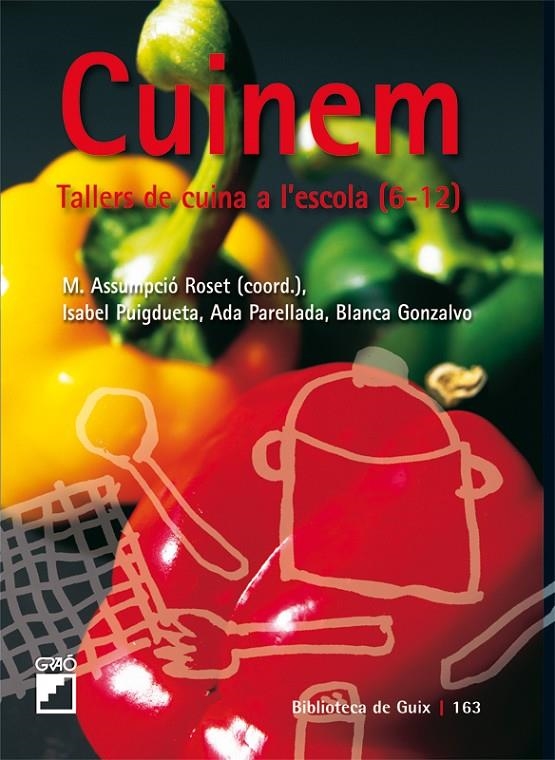 CUINEM TALLERS DE CUINA A L'ESCOLA (6-12) | 9788478276509 | Roset Elias, M. Assumpció/Gonzalvo Heras, Blanca/Parellada Garrell, Inmaculada/Puigdueta Lucas, Isab | Llibres.cat | Llibreria online en català | La Impossible Llibreters Barcelona