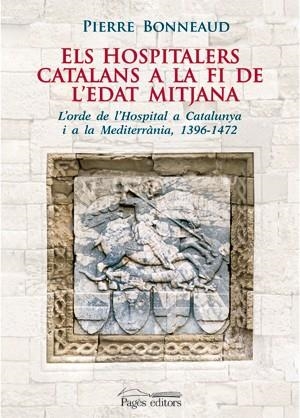 Els hospitalers catalans a la fi de l'edat mitjana. L'orde de l'Hospital a Catalunya i a la Mediterrània, 1396-1472 | 9788497796200 | Bonneaud, Pierre | Llibres.cat | Llibreria online en català | La Impossible Llibreters Barcelona