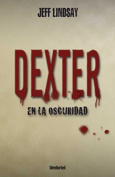 DEXTER EN LA OSCURIDAD | 9788489367517 | LINDSAY, JEFF | Llibres.cat | Llibreria online en català | La Impossible Llibreters Barcelona