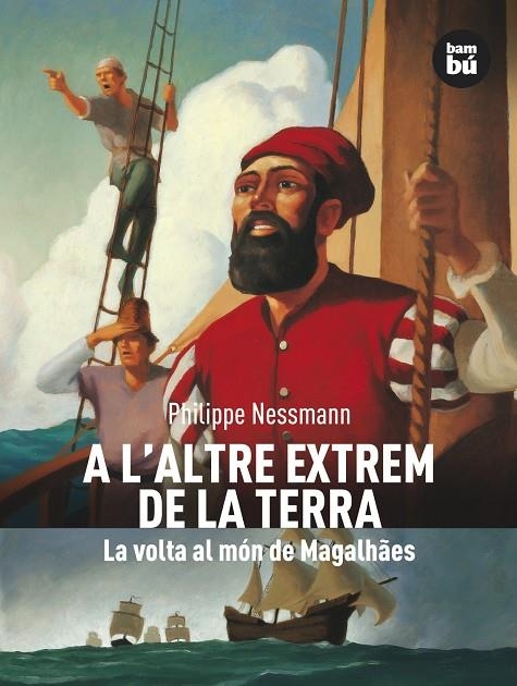 A l'altre extrem de la terra. La volta al món de Magalhaes | 9788483430521 | Nessmann, Philippe | Llibres.cat | Llibreria online en català | La Impossible Llibreters Barcelona