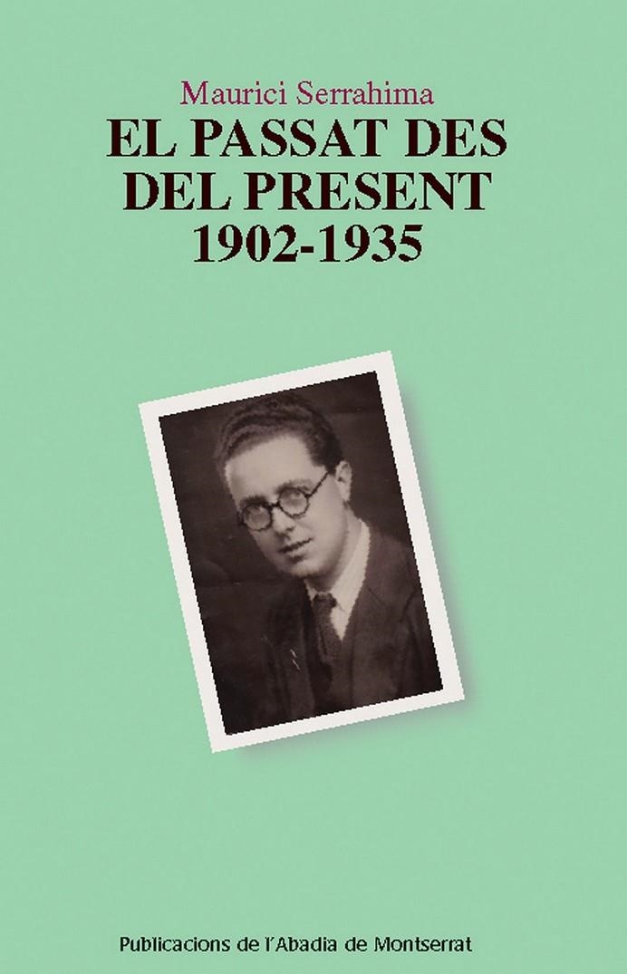 El passat des del present (1902-1935) | 9788498830521 | Serrahima i Bofill, Maurici | Llibres.cat | Llibreria online en català | La Impossible Llibreters Barcelona