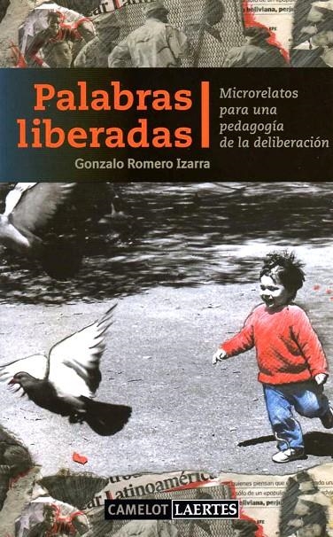 PALABRAS LIBERADAS MICRORELATOS PARA UNA PEDAGOGIA DE LA LIB | 9788475846019 | ROMERO, GONZALO | Llibres.cat | Llibreria online en català | La Impossible Llibreters Barcelona