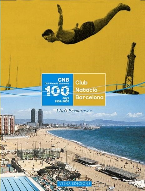 Club Natació Barcelona. Cent anys d'esport | 9788483304501 | Permanyer, Lluís | Llibres.cat | Llibreria online en català | La Impossible Llibreters Barcelona