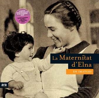 La Maternitat d´Elna en imatges | 9788492406265 | Montellà, Assumpta | Llibres.cat | Llibreria online en català | La Impossible Llibreters Barcelona