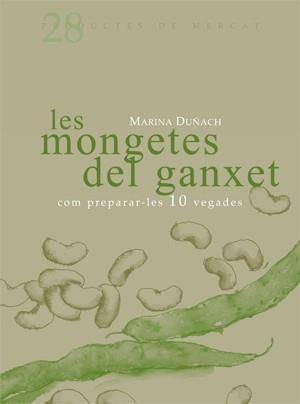 MONGETES DEL GANXET : COM PREPARAR-LES, 10 VEGADES, LES | 9788493657833 | DUÑACH I TORRAS, MARINA | Llibres.cat | Llibreria online en català | La Impossible Llibreters Barcelona