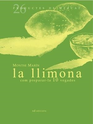 LLIMONA : COM PREPARAR·LA, 10 VEGADES, LA | 9788493657819 | MARIN I BALAÑA, MONTSE | Llibres.cat | Llibreria online en català | La Impossible Llibreters Barcelona