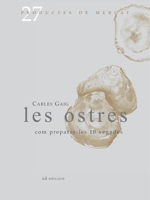 OSTRES : COM PREPARAR-LES, 10 VEGADES, LES | 9788493657826 | GAIG I FRAMIS, CARLES | Llibres.cat | Llibreria online en català | La Impossible Llibreters Barcelona