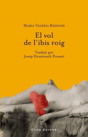 El vol de l'ibis roig | 9788473291323 | Rezende, Maria Valéria | Llibres.cat | Llibreria online en català | La Impossible Llibreters Barcelona