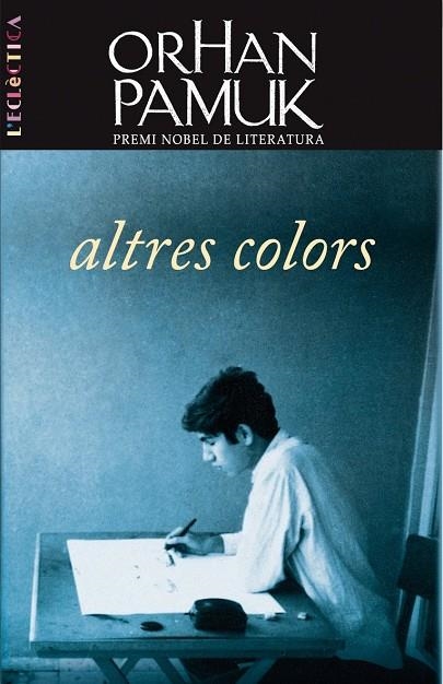 Altres colors | 9788498243529 | Orhan Pamuk | Llibres.cat | Llibreria online en català | La Impossible Llibreters Barcelona