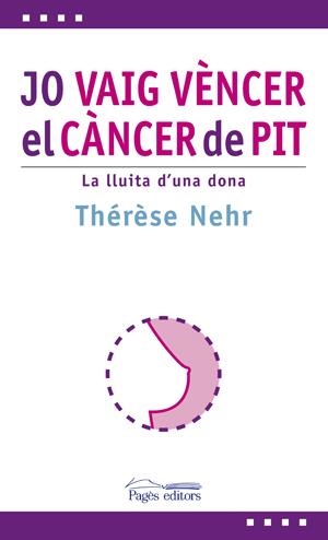 Jo vaig vèncer el càncer de pit. La lluita d'una dona | 9788497797030 | Nehr, Thérèse | Llibres.cat | Llibreria online en català | La Impossible Llibreters Barcelona