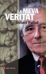 La meva veritat | 9788496970793 | Fullat, Octavi | Llibres.cat | Llibreria online en català | La Impossible Llibreters Barcelona