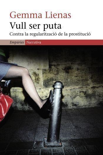 Vull ser puta | 9788497871983 | Lienas i Massot, Gemma | Llibres.cat | Llibreria online en català | La Impossible Llibreters Barcelona