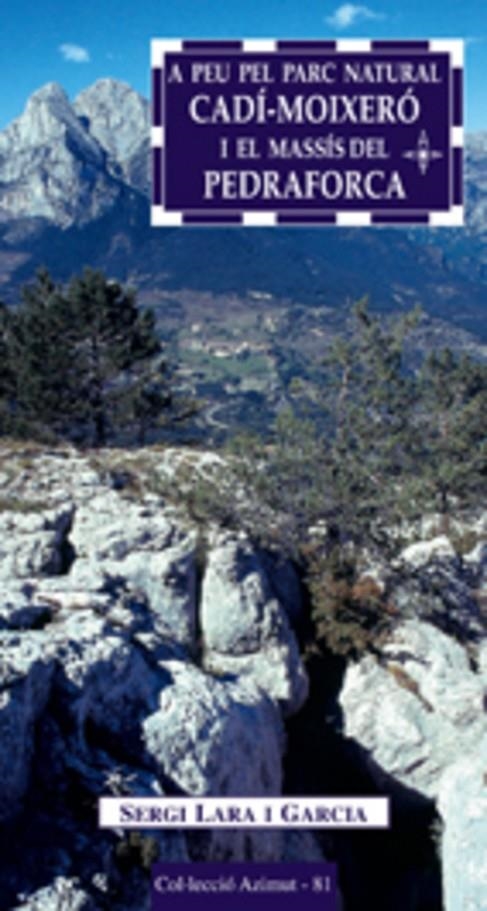 A PEU PEL PARC NATURAL CADI-MOIXERO I MASSIS DEL PEDRAFORCA | 9788497912075 | LARA GARCIA, SERGI | Llibres.cat | Llibreria online en català | La Impossible Llibreters Barcelona