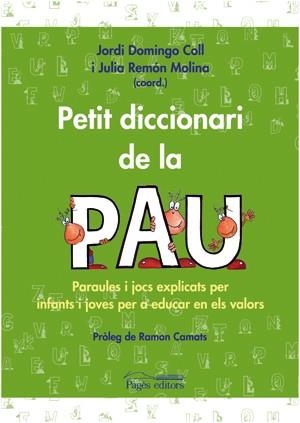 Petit diccionari de la pau. Paraules i jocs explicats per infants i joves per a educar en els valors | 9788497793070 | Diversos autors | Llibres.cat | Llibreria online en català | La Impossible Llibreters Barcelona