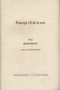 PRINCIPI I FI DE LA NEU | 9788496608115 | BONNEFOY, YVES | Llibres.cat | Llibreria online en català | La Impossible Llibreters Barcelona