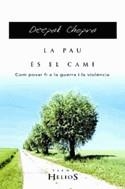 La pau és el camí. Com posar fi a la guerra i la violència | 9788483303801 | Chopra, Deepak | Llibres.cat | Llibreria online en català | La Impossible Llibreters Barcelona