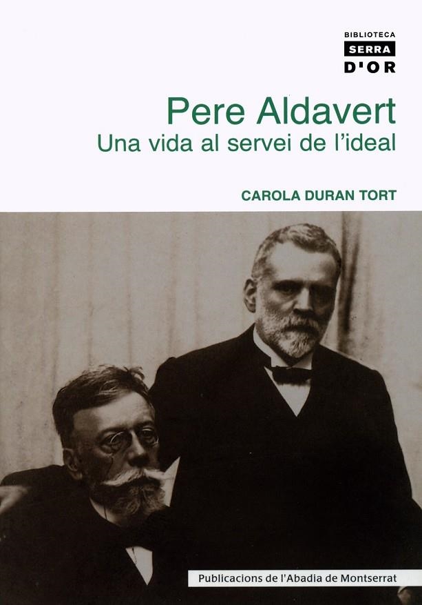 PERE ALDAVERT: UNA VIDA AL SERVEI DE L'IDEAL | 9788484158042 | DURAN TORT, CAROLA | Llibres.cat | Llibreria online en català | La Impossible Llibreters Barcelona