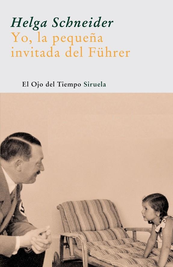 YO, LA PEQUEÑA INVITADA DEL FÜHRER | 9788498410181 | SCHNEIDER, HELGA | Llibres.cat | Llibreria online en català | La Impossible Llibreters Barcelona