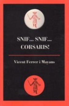 SNIF... SNIF... CORSARIS! | 9788496608238 | FERRER MAYANS, VICENT (1967- ) | Llibres.cat | Llibreria online en català | La Impossible Llibreters Barcelona