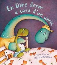 DINO DORM A CASA D'UN AMIC, EN | 9788478716456 | CLARKE, JAE;MCQUILLAN, MARY | Llibres.cat | Llibreria online en català | La Impossible Llibreters Barcelona