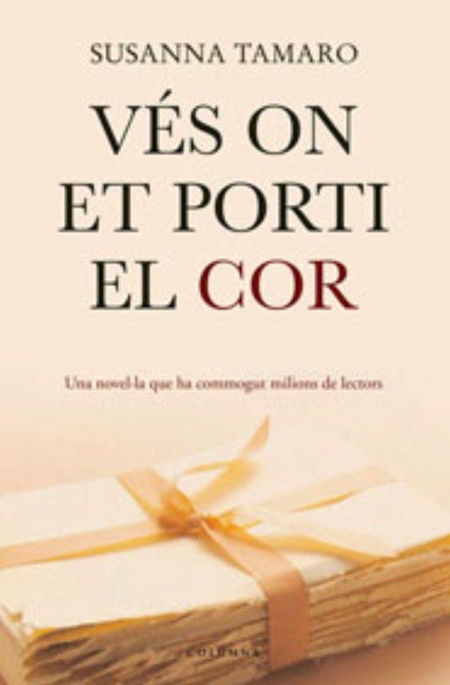 Vés on et porti el cor | 9788466407410 | Tamaro, Susanna | Llibres.cat | Llibreria online en català | La Impossible Llibreters Barcelona