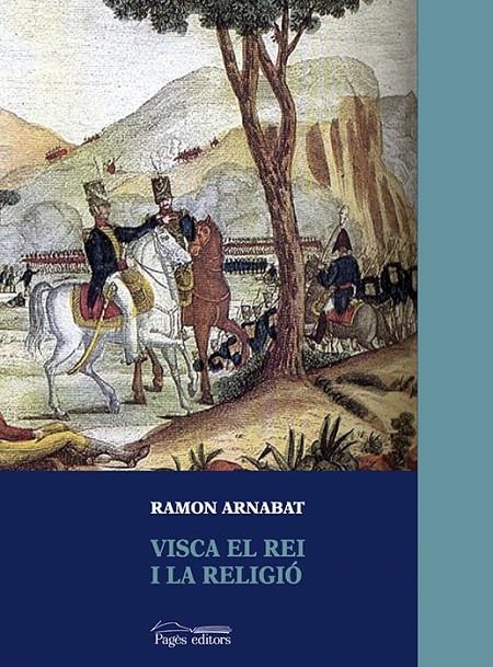 Visca el rei i la religió! la primera guerra civil de la Catalunya contemporània (1820-1823) | 9788497794046 | Arnabat, Ramon | Llibres.cat | Llibreria online en català | La Impossible Llibreters Barcelona