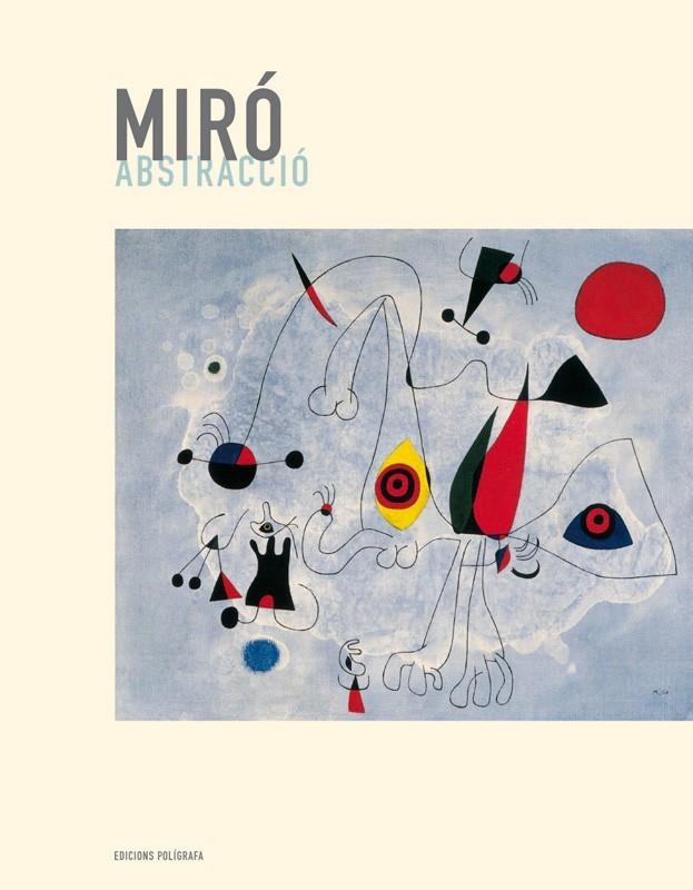 MIRÓ. ABSTRACCIÓ | 9788434310957 | DIVERSOS AUTORS | Llibres.cat | Llibreria online en català | La Impossible Llibreters Barcelona