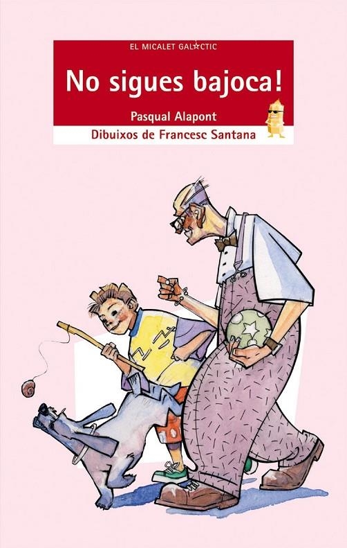 NO SIGUES BAJOCA! | 9788476608432 | ALAPONT, PASQUAL | Llibres.cat | Llibreria online en català | La Impossible Llibreters Barcelona