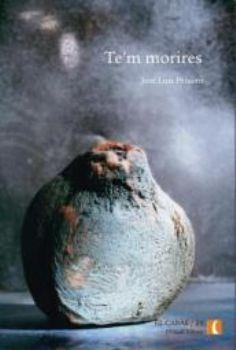 Te'm morires | 9788496608313 | Peixoto, José Luís | Llibres.cat | Llibreria online en català | La Impossible Llibreters Barcelona