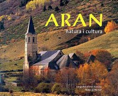 ARAN.NATURA I CULTURA | 9788495987389 | Alamany, Oriol/Coll, Pep | Llibres.cat | Llibreria online en català | La Impossible Llibreters Barcelona