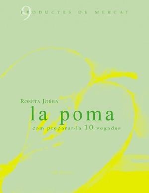 POMA, LA : COM PREPARAR-LA 10 VEGADES | 9788461119479 | JORBA I DURAN, ROSETA | Llibres.cat | Llibreria online en català | La Impossible Llibreters Barcelona